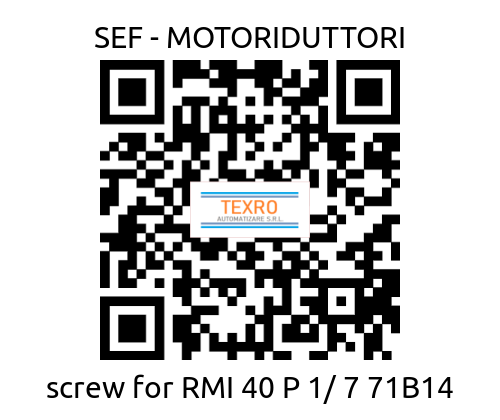 SEF - MOTORIDUTTORI-screw for RMI 40 P 1/ 7 71B14 price