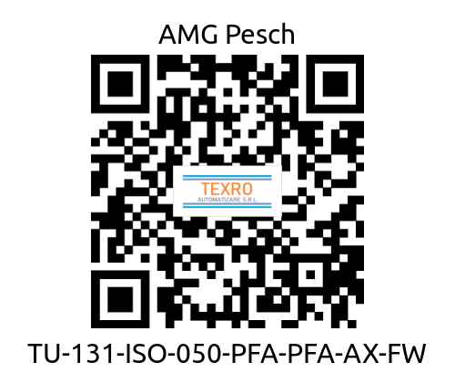 AMG Pesch-TU-131-ISO-050-PFA-PFA-AX-FW price